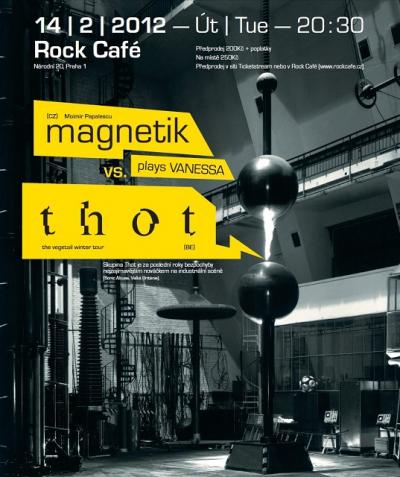 Thot, Magnetik, Rock Café, Praha, 14. února 2012